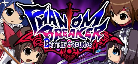 幻象破坏者 战场/Phantom Breaker: Battle Grounds